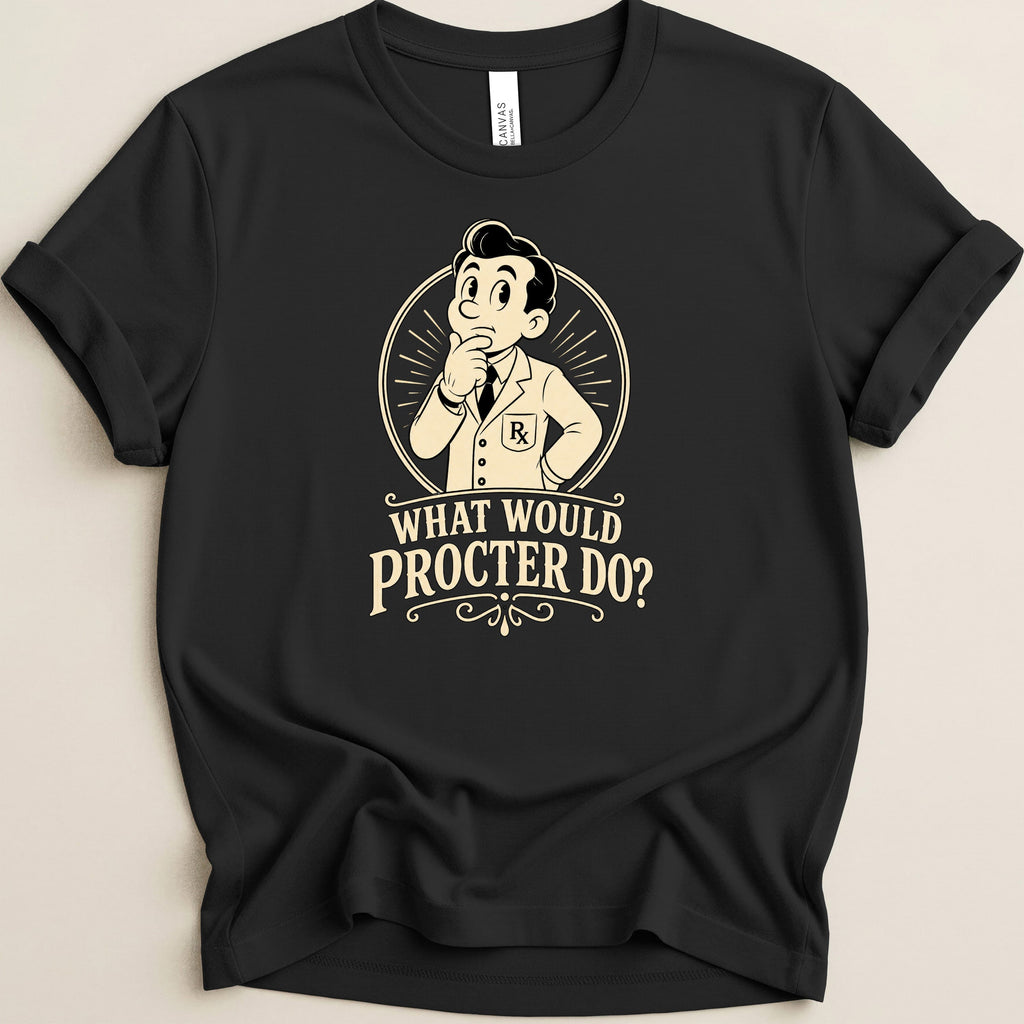 Black t-shirt with a cartoon man thinking "What would Proctor do?"