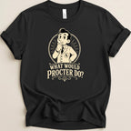 Black t-shirt with a cartoon man thinking "What would Proctor do?"
