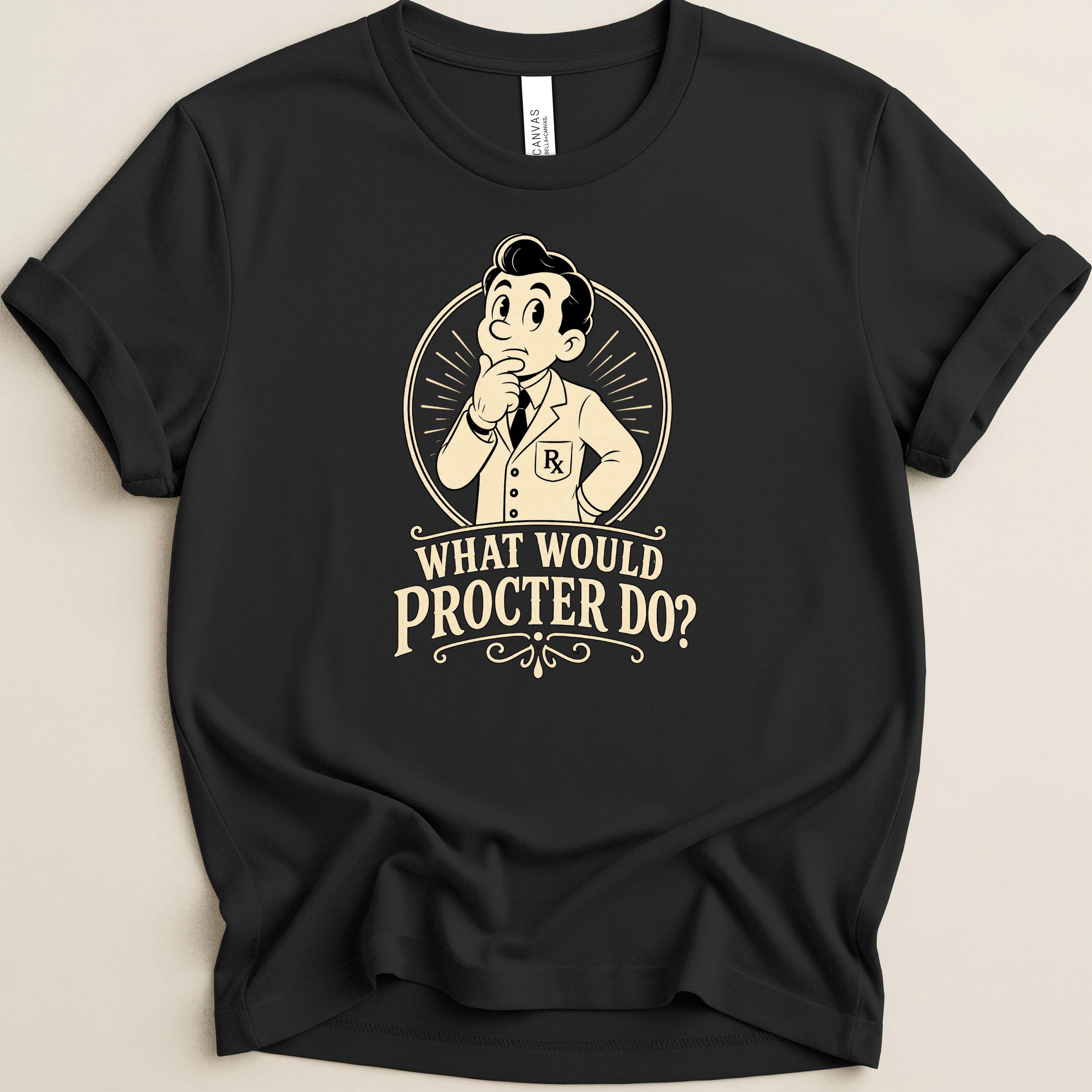 Black t-shirt with a cartoon man thinking "What would Proctor do?"