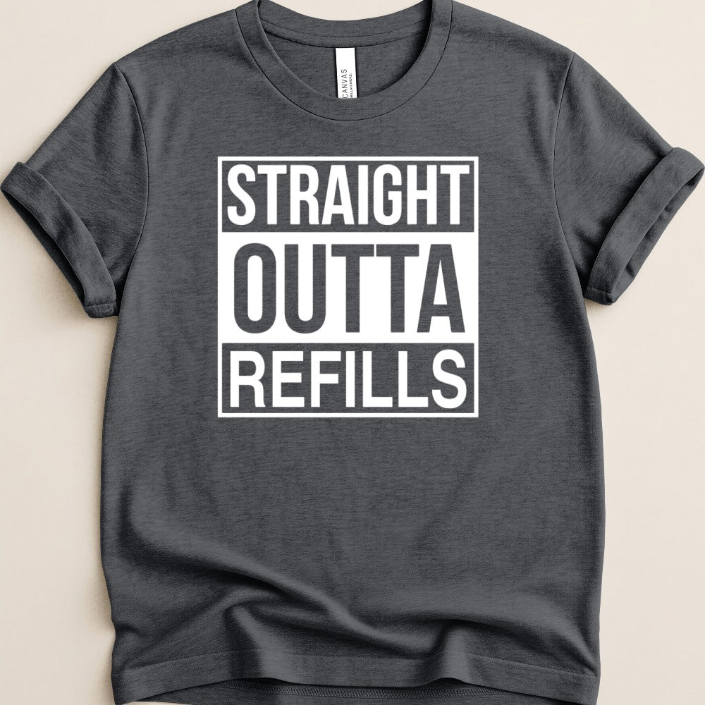 Straight Outta Refills Tee