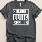 Straight Outta Refills Tee