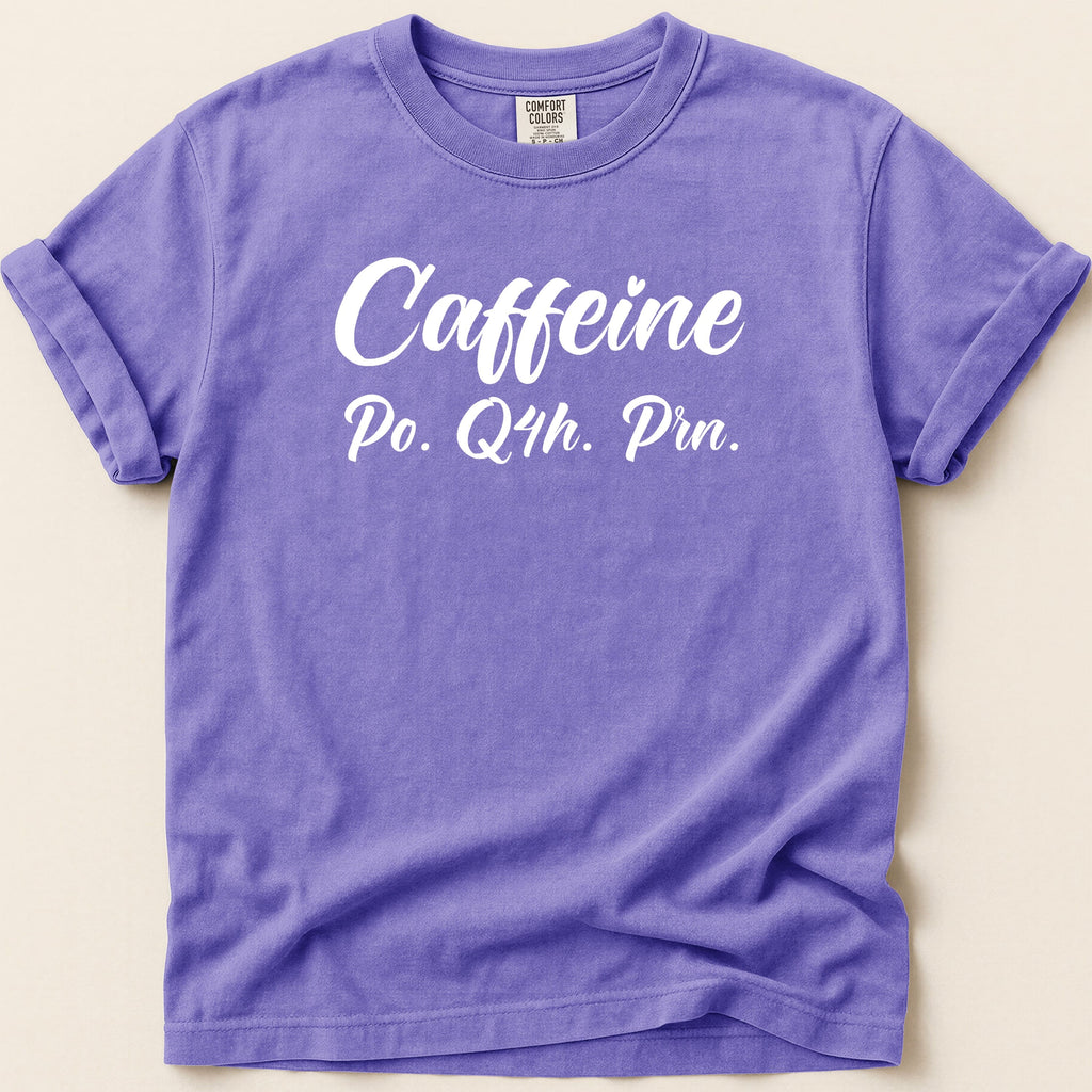Purple t-shirt with "Caffeine Po. Q4h. Prn." text.