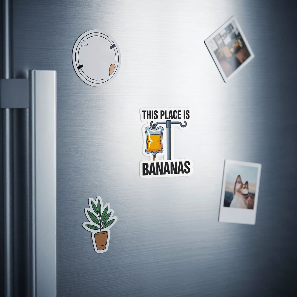 Sticker of IV bag labeled "THIS PLACE IS BANANAS" with plants and photos on a refrigerator.