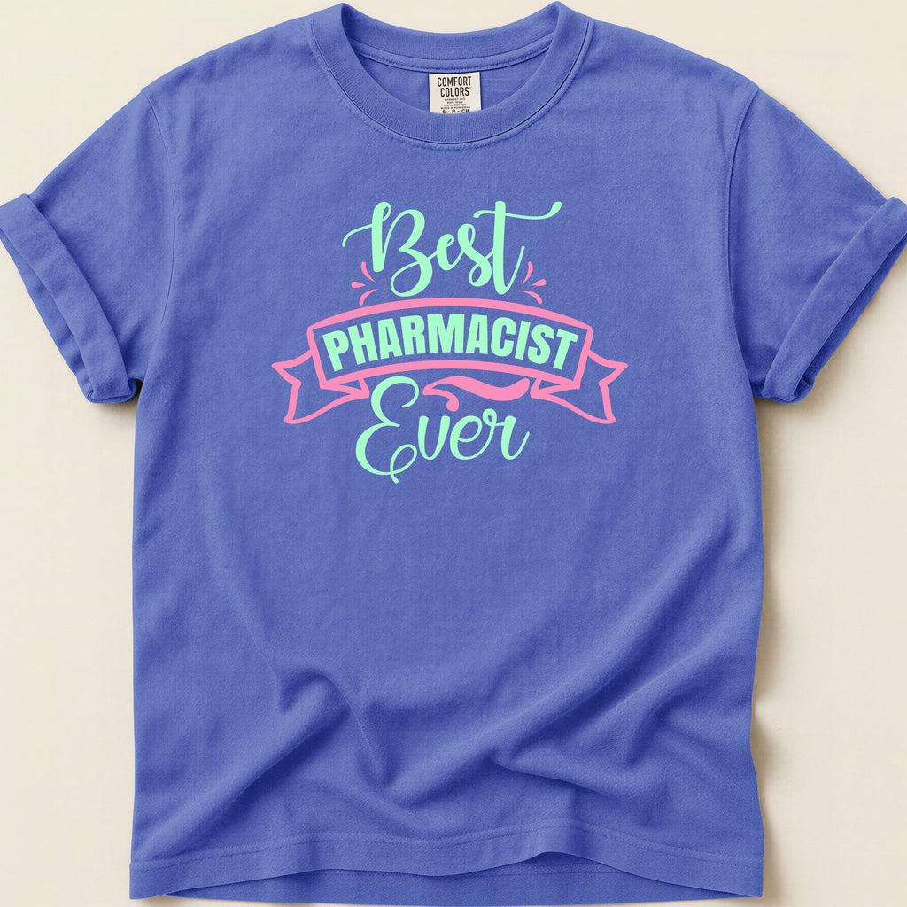 Purple Comfort Colors t-shirt with "Best Pharmacist Ever" text.