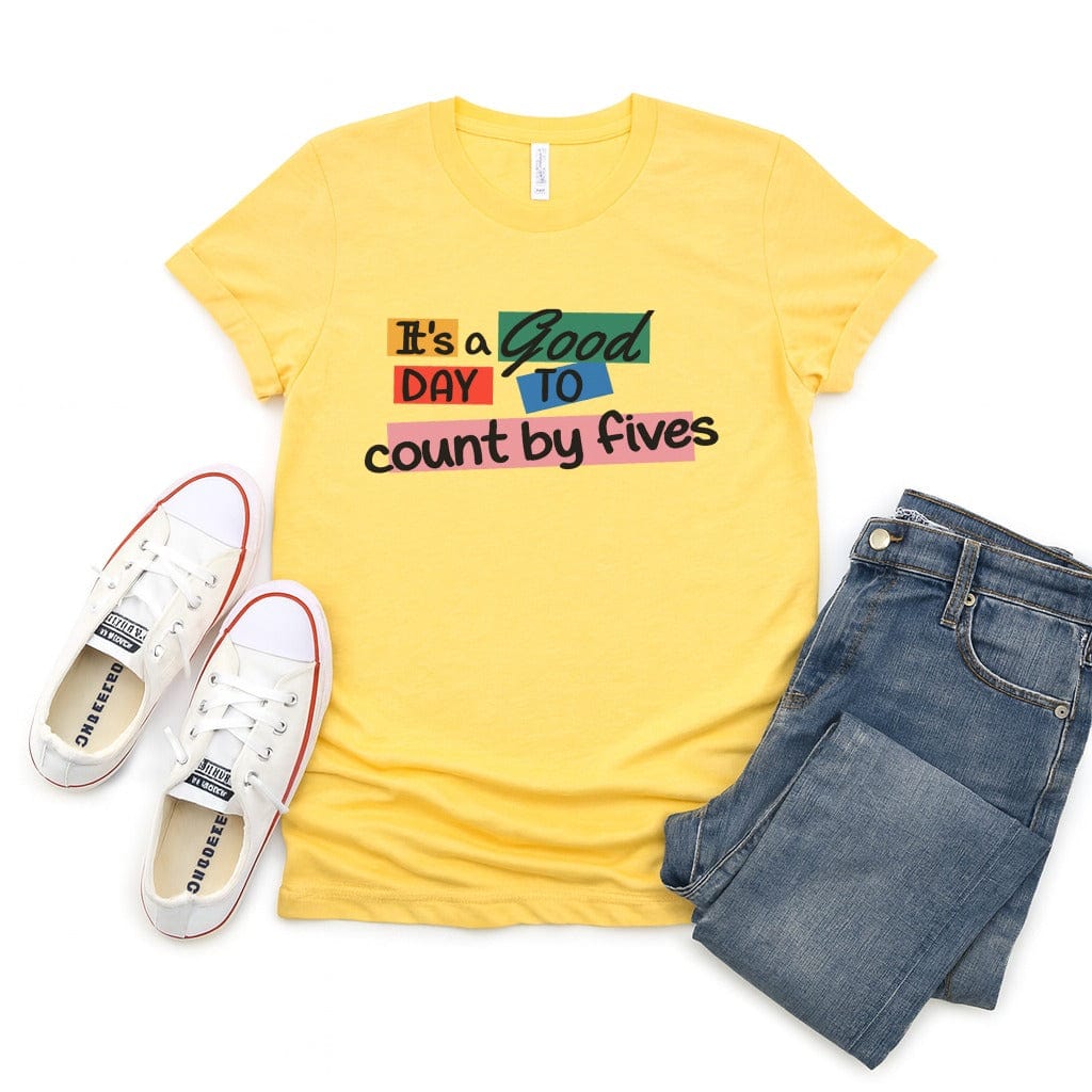 It's a Good Day to Count by Fives t-shirt