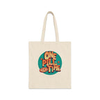 One Pill at a Time Tote Bag