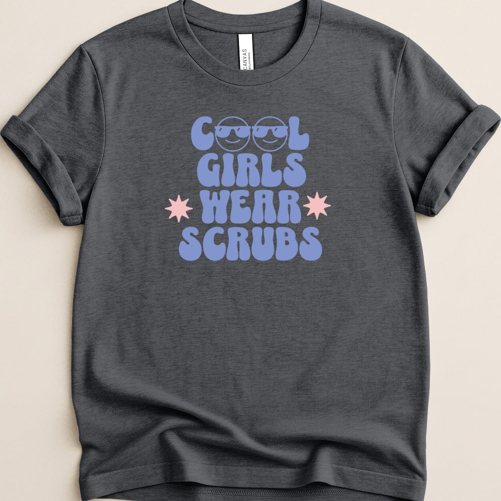Cool Girls Wear Scrubs Tee