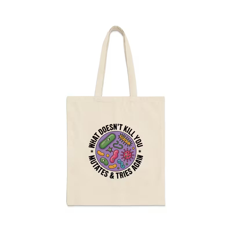 What Doesn’t Kill You Mutates Tote Bag