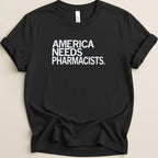 America Needs Pharmacists Tee