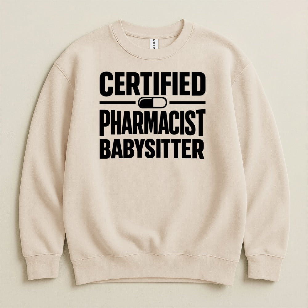 Certified Pharmacist Babysitter Sweatshirt & Hoodie