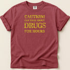 Crimson t-shirt with yellow distressed text "Caution! Can Talk About Drugs For Hours".