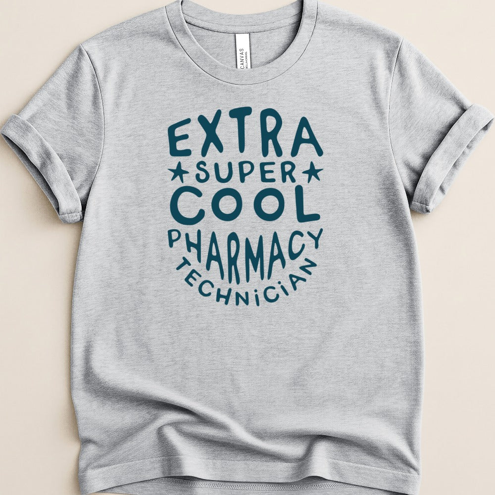 Extra Super Cool Pharmacy Technician Tee