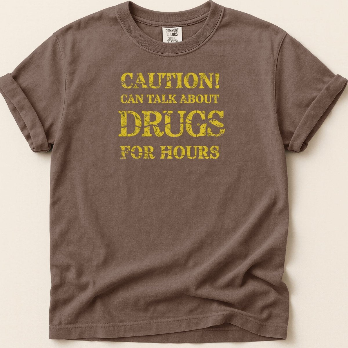 Caution Can Talk About Drugs For Hours Tee - Adverse Reactions