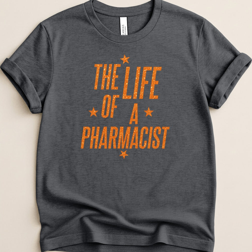 The Life of a Pharmacist Tee