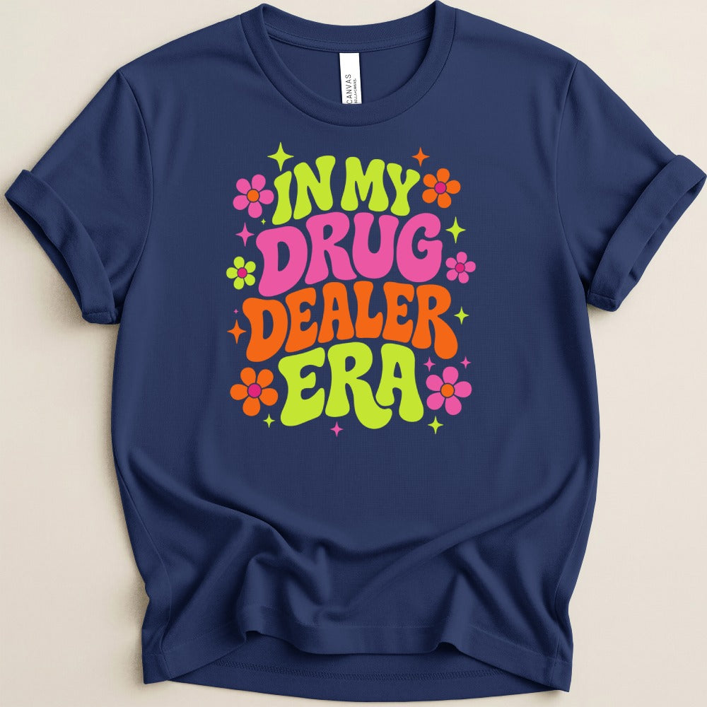 In My Drug Dealer Era Tee