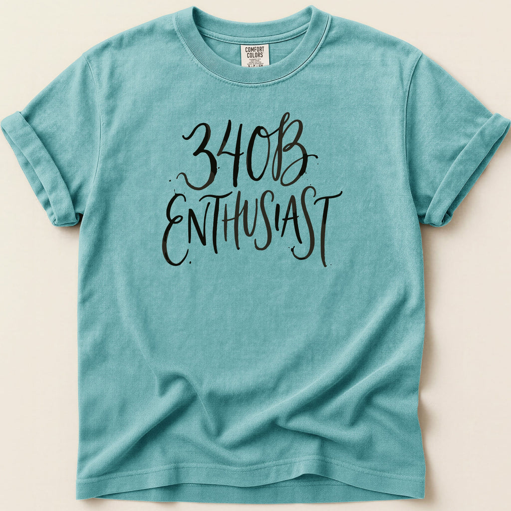 Teal Comfort Colors t-shirt with "340B ENTHUSIAST" in black script.