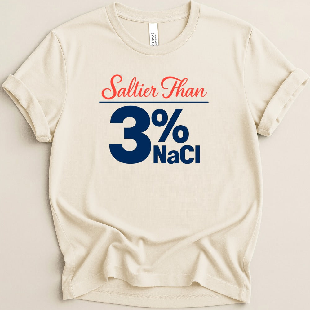 Saltier Than 3% NaCl Tee