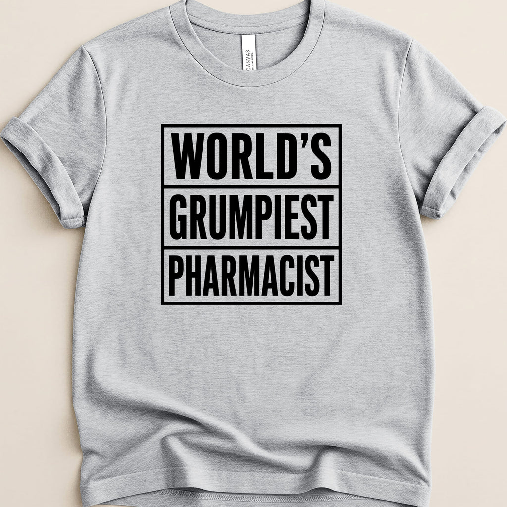 Gray t-shirt with "World's Grumpiest Pharmacist" in bold black text.