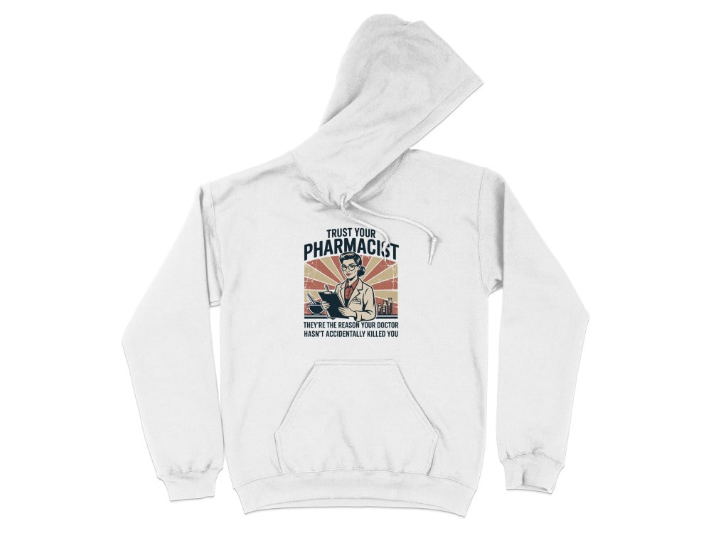 Trust Your Pharmacist (Female) Sweatshirt & Hoodie