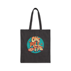 One Pill at a Time Tote Bag
