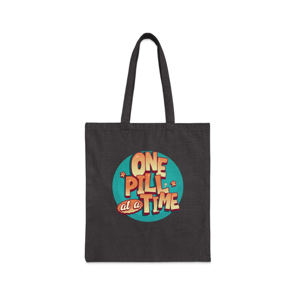 One Pill at a Time Tote Bag