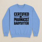 Certified Pharmacist Babysitter Sweatshirt & Hoodie - Adverse Reactions