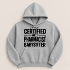 Certified Pharmacist Babysitter Sweatshirt & Hoodie - Adverse Reactions