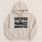 Certified Pharmacist Babysitter Sweatshirt & Hoodie - Adverse Reactions