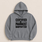 Certified Pharmacist Babysitter Sweatshirt & Hoodie - Adverse Reactions