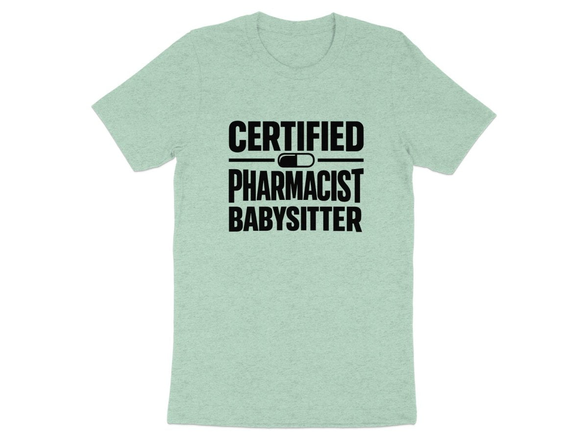 Certified Pharmacist Babysitter Tee - Adverse Reactions