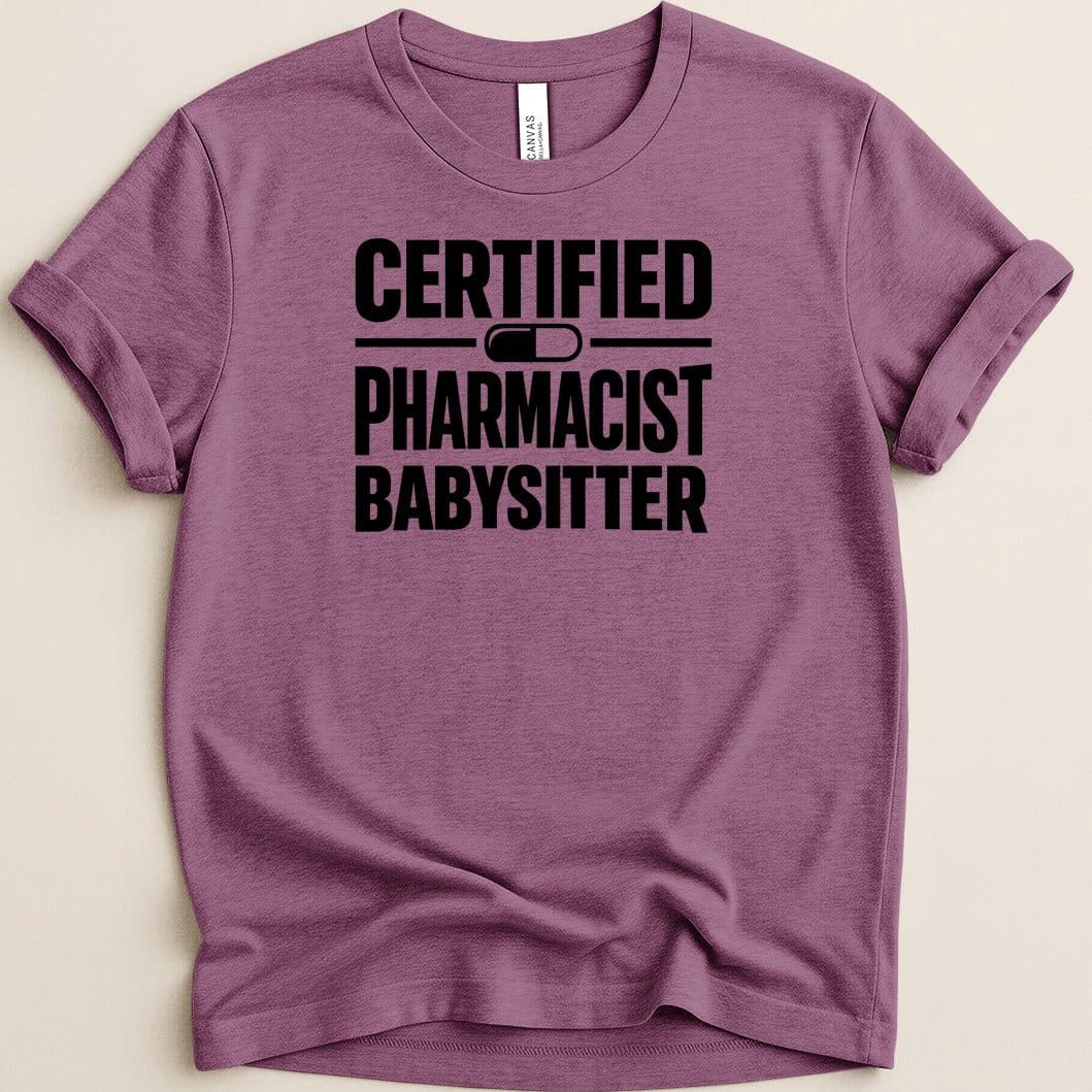 Certified Pharmacist Babysitter Tee - Adverse Reactions
