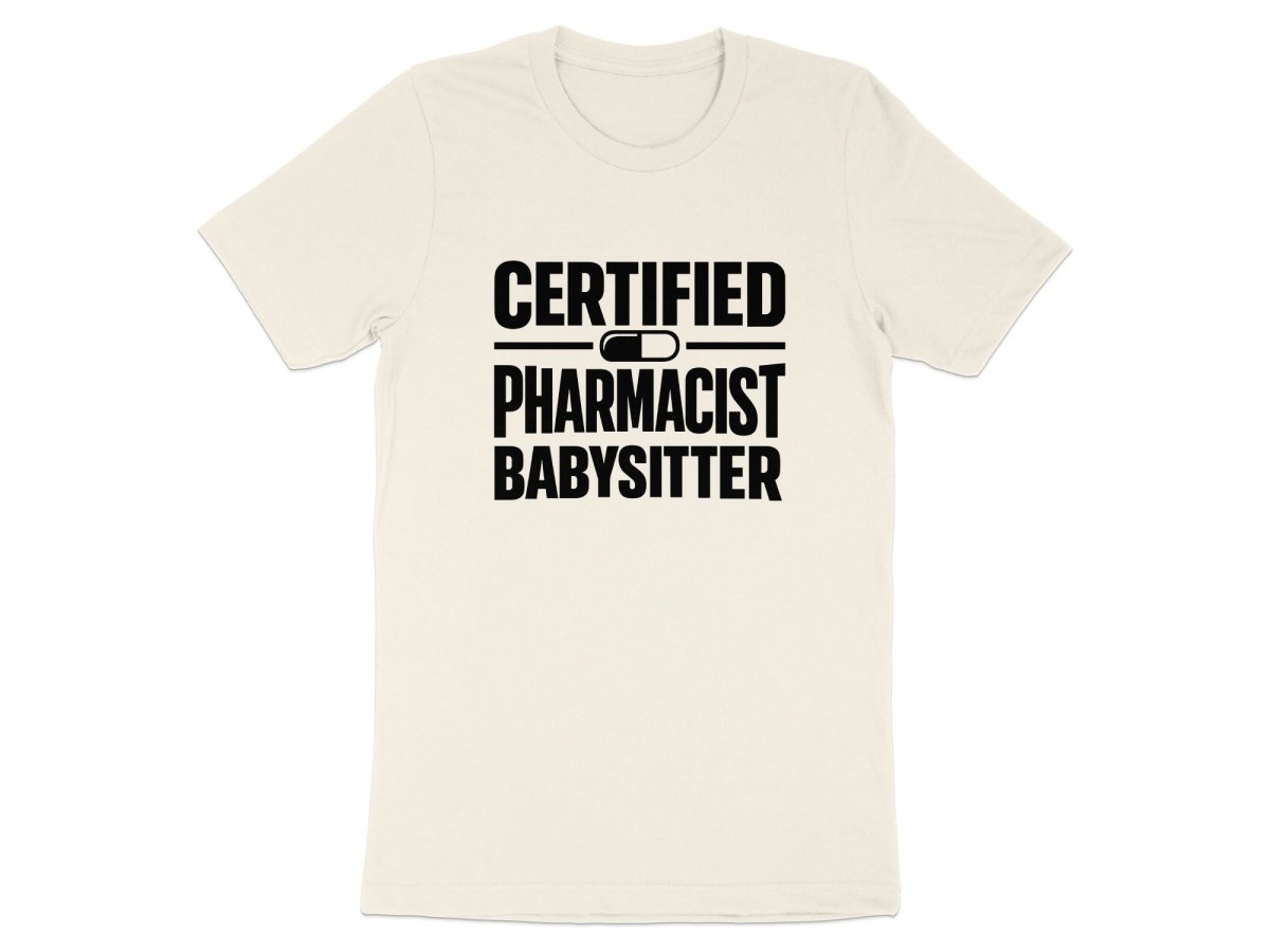 Certified Pharmacist Babysitter Tee - Adverse Reactions
