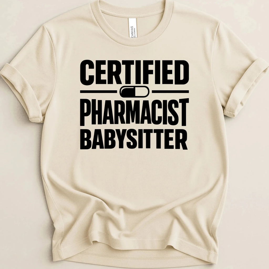 Certified Pharmacist Babysitter Tee - Adverse Reactions