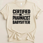 Certified Pharmacist Babysitter Tee - Adverse Reactions