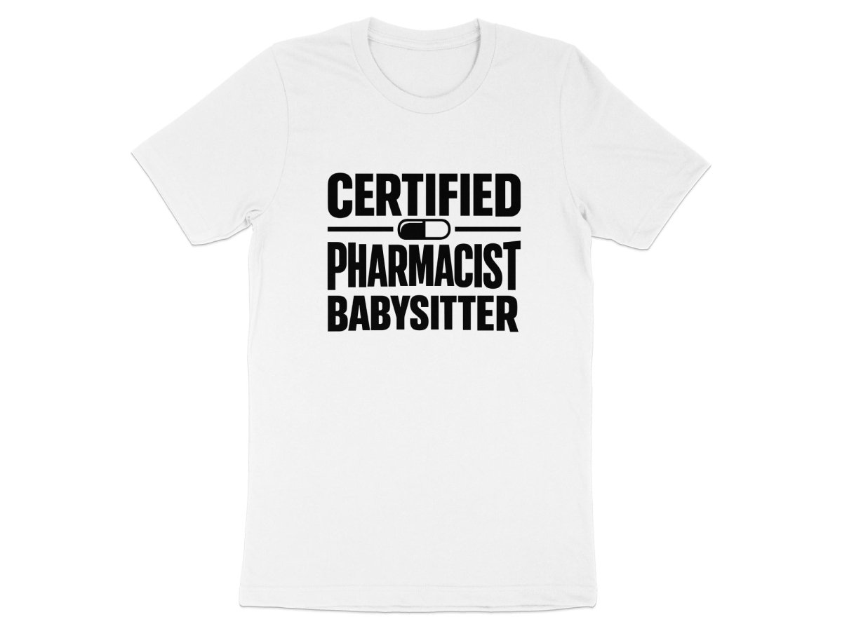Certified Pharmacist Babysitter Tee - Adverse Reactions