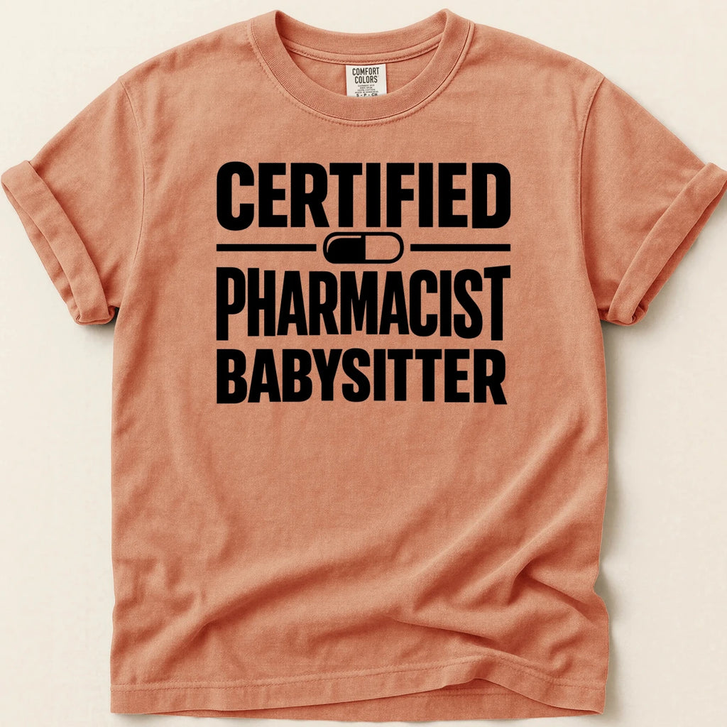 Certified Pharmacist Babysitter Tee - Adverse Reactions