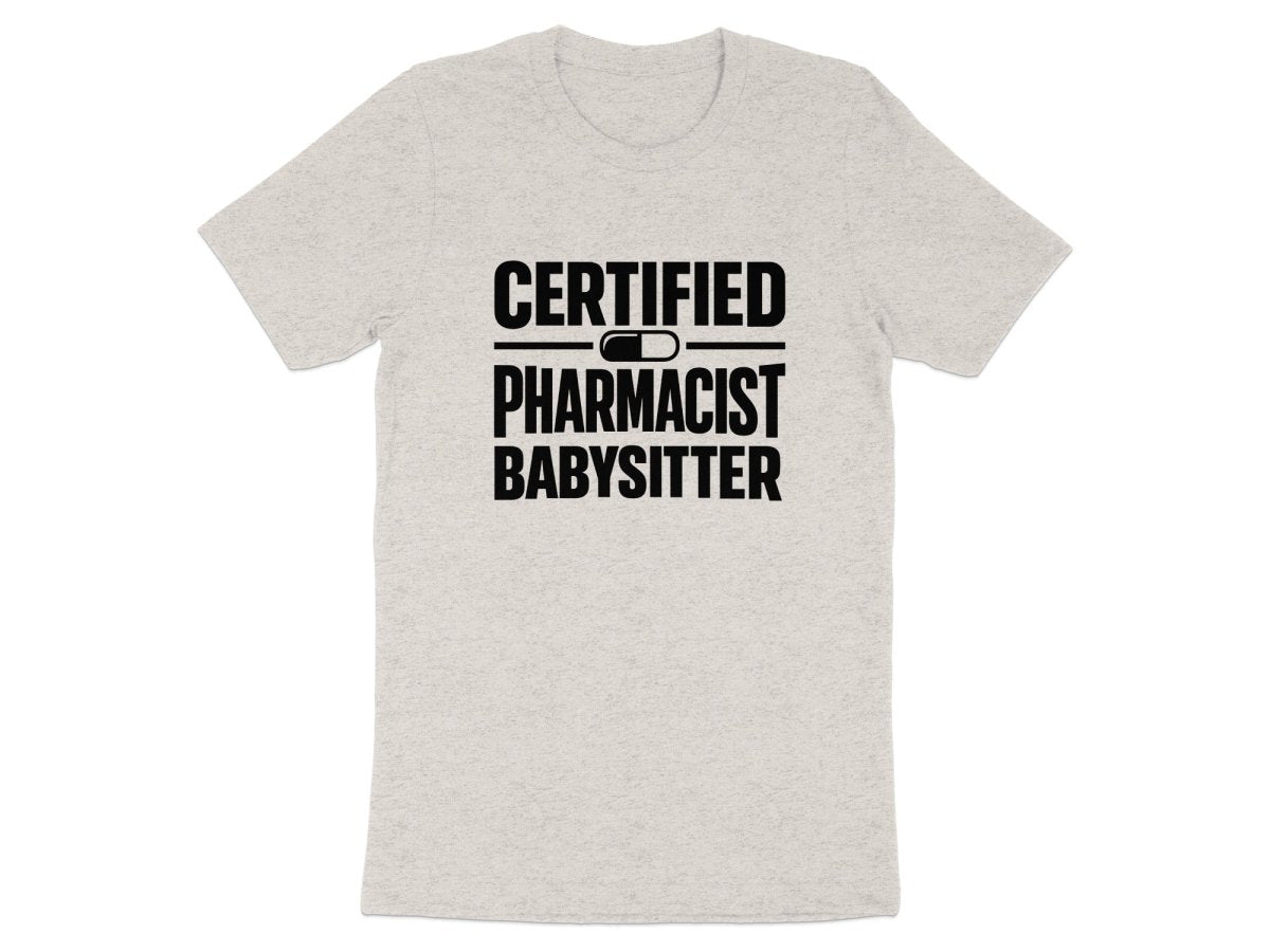 Certified Pharmacist Babysitter Tee - Adverse Reactions