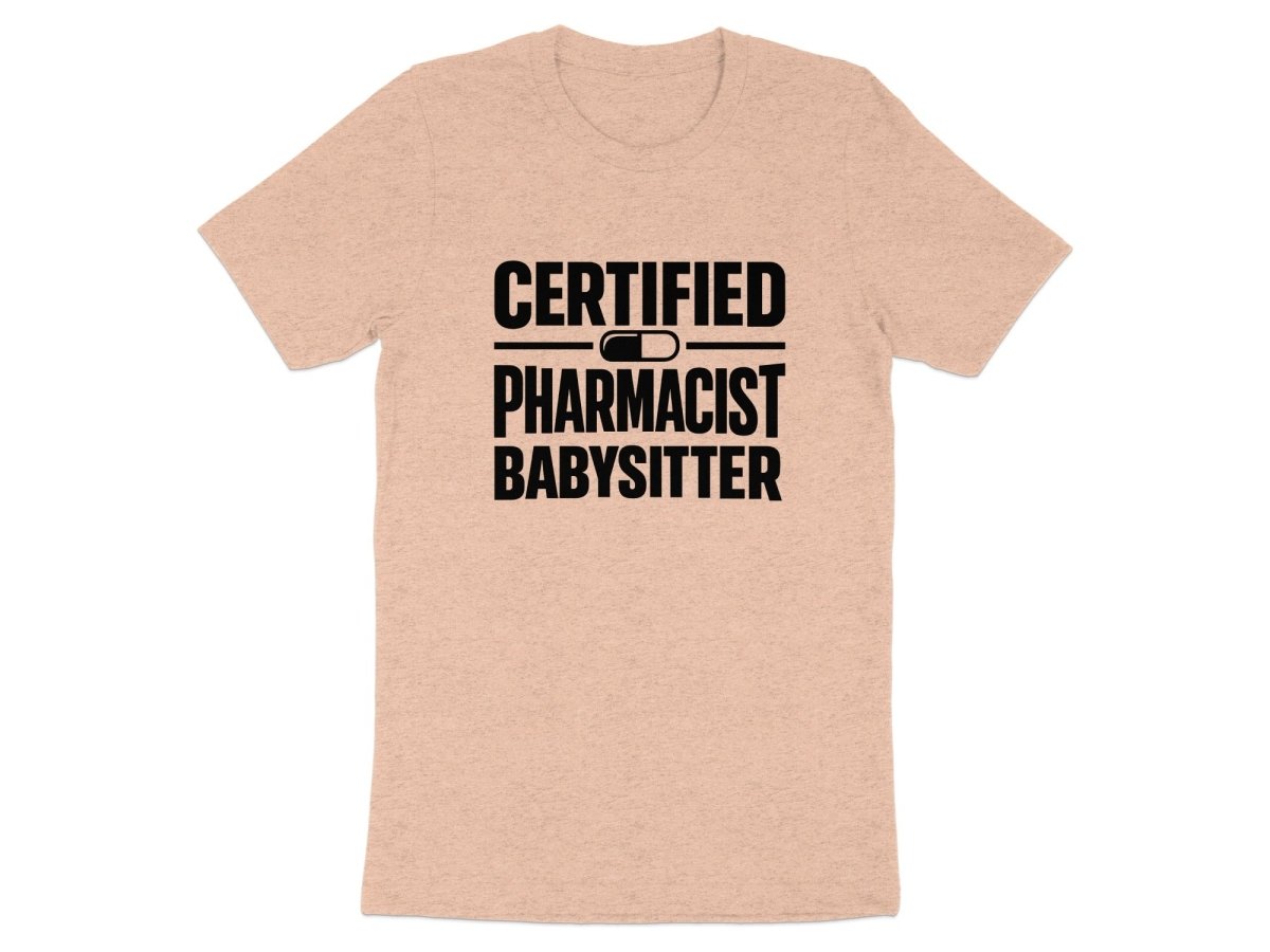 Certified Pharmacist Babysitter Tee - Adverse Reactions