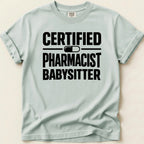 Certified Pharmacist Babysitter Tee - Adverse Reactions