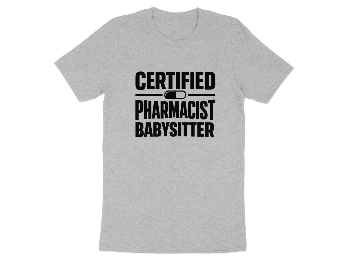 Certified Pharmacist Babysitter Tee - Adverse Reactions