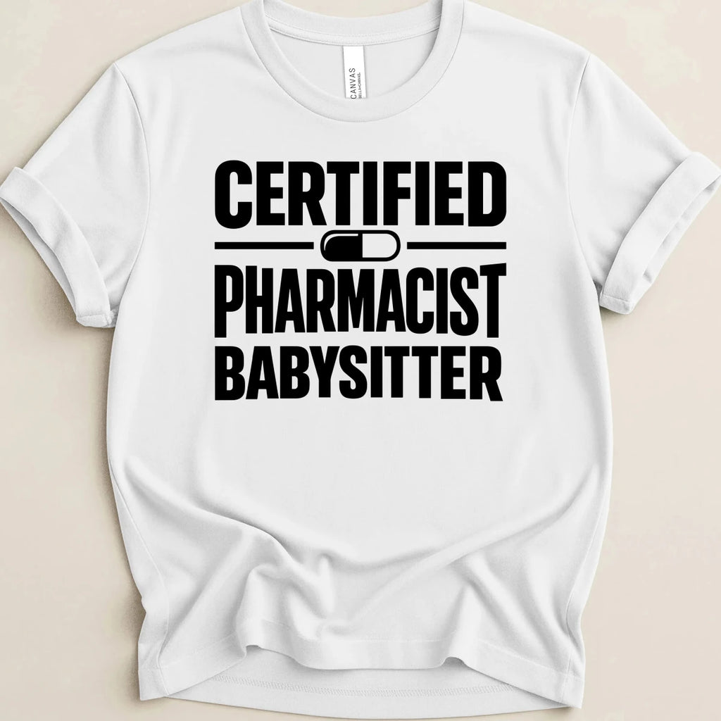 Certified Pharmacist Babysitter Tee - Adverse Reactions