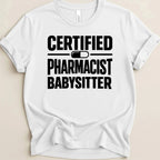 Certified Pharmacist Babysitter Tee - Adverse Reactions