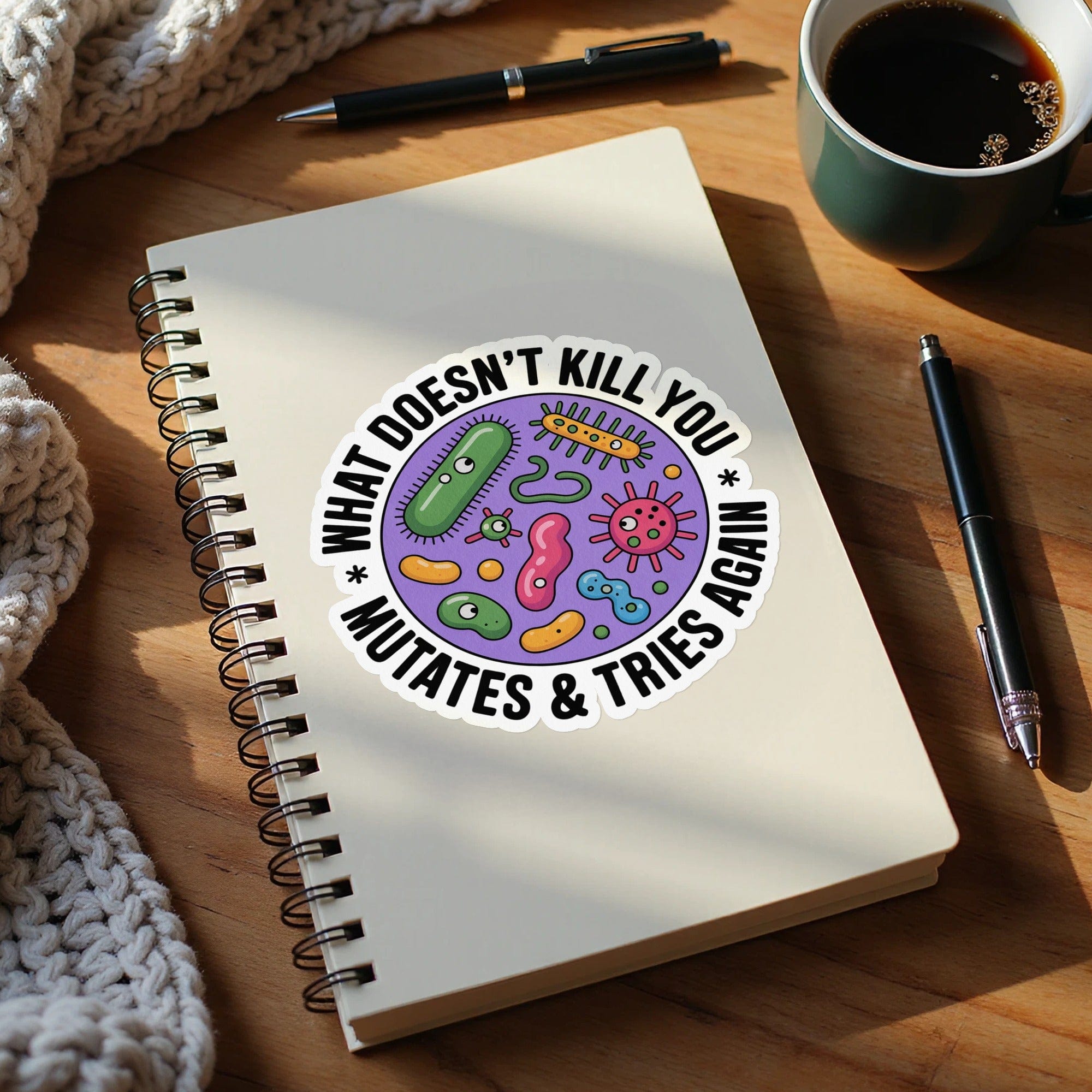 What Doesn't Kill You Mutates and Tries Again Sticker product