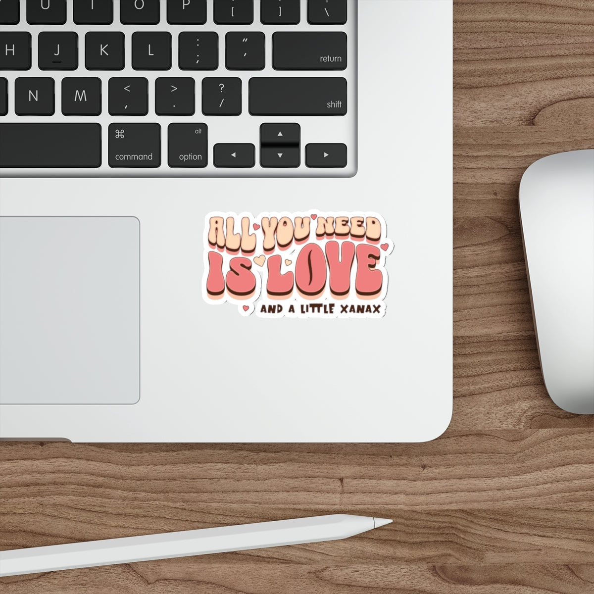 ALL YOU NEED IS LOVE AND A LITTLE XANAX sticker product type