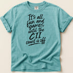 Teal t-shirt with "It's all fun and games until the CII count is off" text.