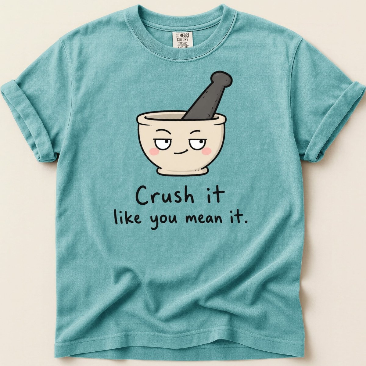 Crush It Like You Mean It Tee - Adverse Reactions