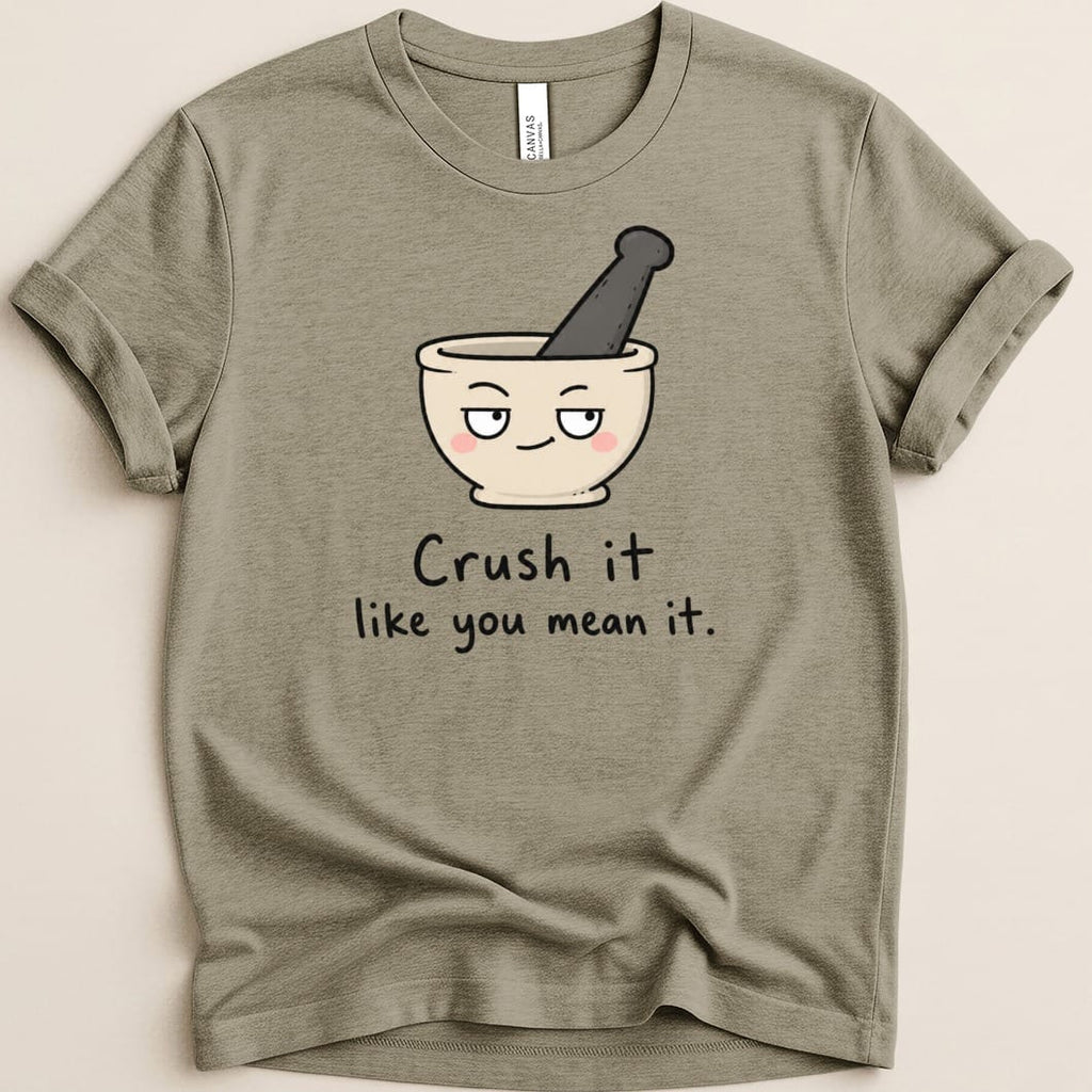 Crush It Like You Mean It Tee - Adverse Reactions