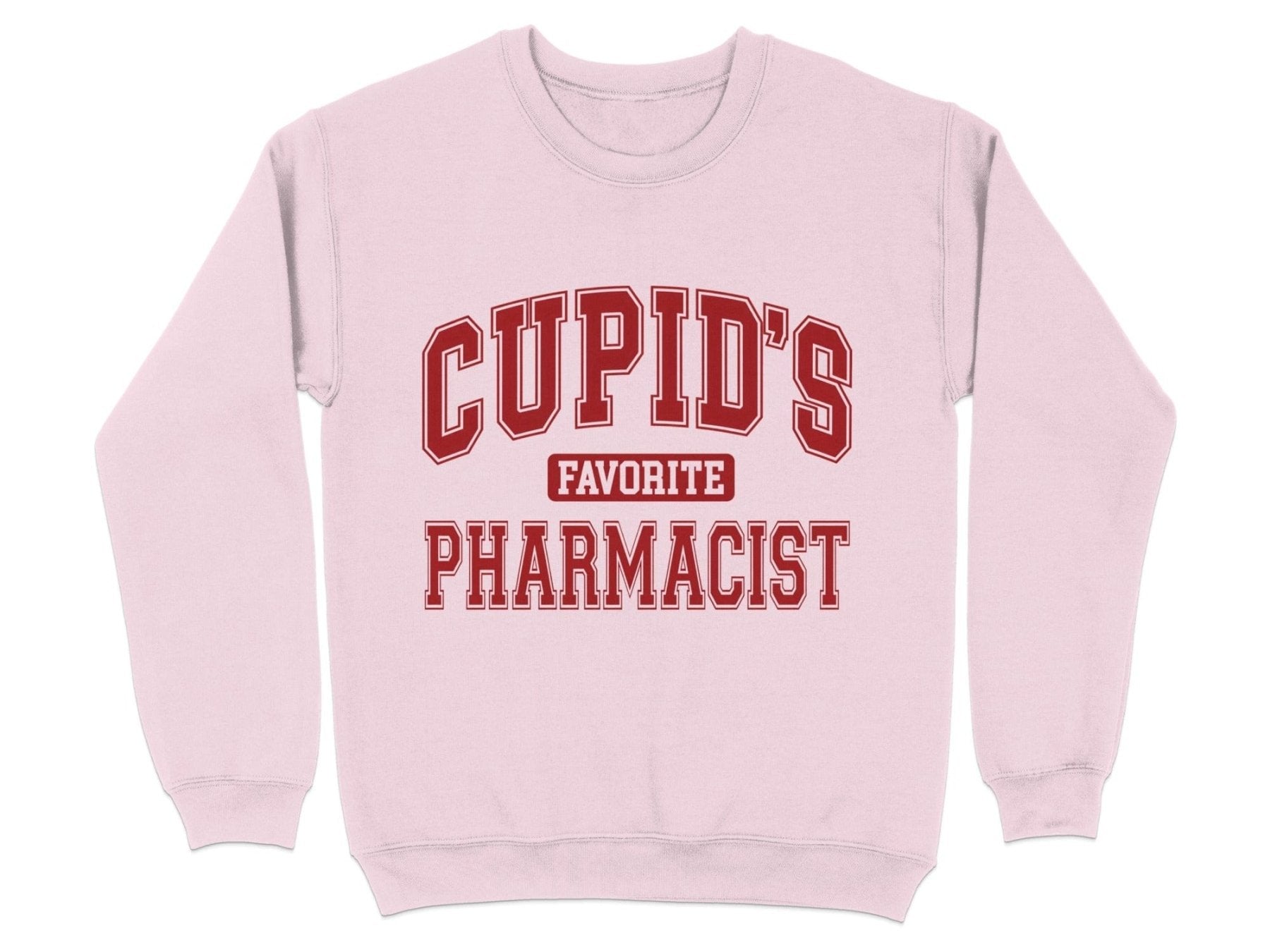 Cupid’s Favorite Pharmacist Sweatshirt & Hoodie - Pharmacy Apparel for Pharmacists, Techs & Students