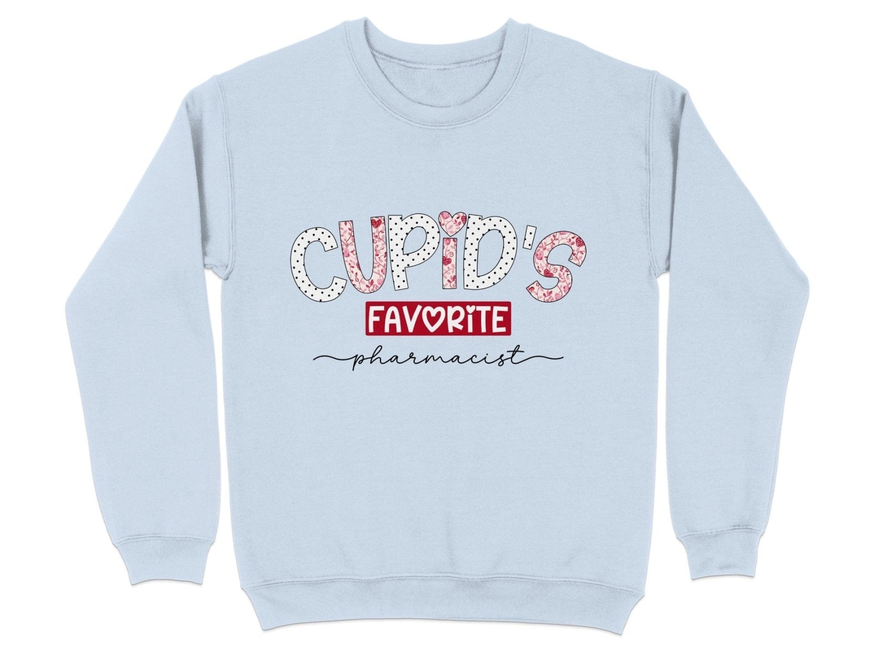 Cupid’s Favorite Pharmacist Sweatshirt & Hoodie v2 - Pharmacy Apparel for Pharmacists, Techs & Students