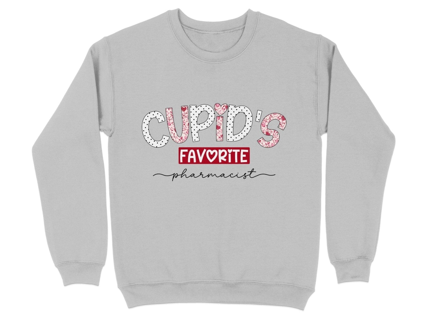 Cupid’s Favorite Pharmacist Sweatshirt & Hoodie v2 - Pharmacy Apparel for Pharmacists, Techs & Students